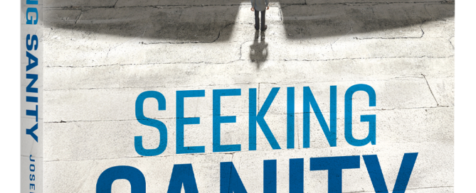 Seeking Sanity: How to Cultivate Peace, Happiness, and Wellbeing in a World Gone Mad — book by Joseph DeNicholas